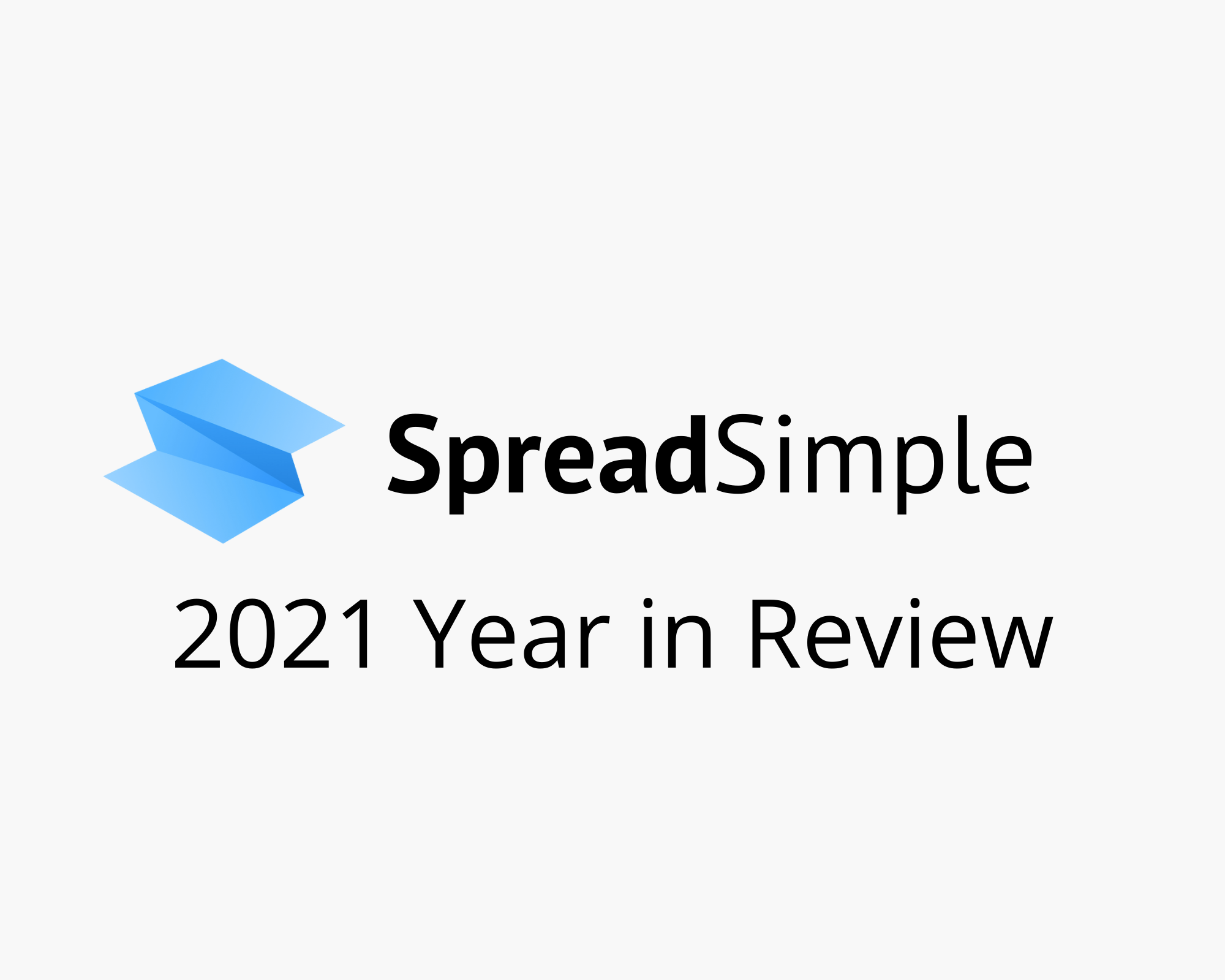 spreadsimple-2021-year-in-review