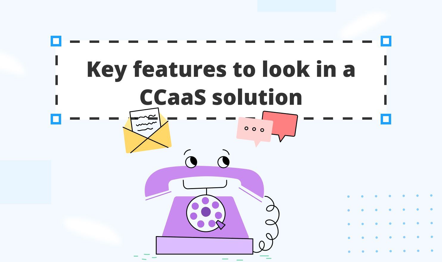 Key Features to Look for in a CCaaS Solution for 2024