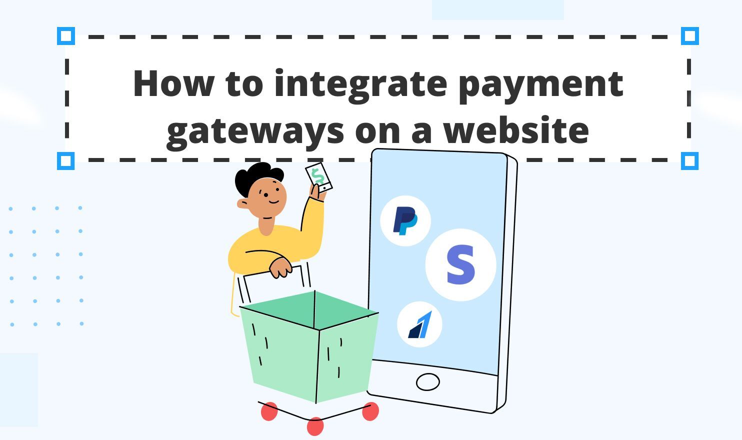 Payment gateway integration: how to ensure seamless and secure payment on your website