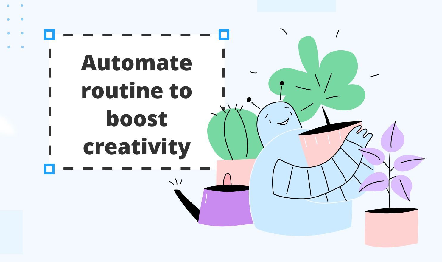 Automating routine tasks: how to free up time for creativity