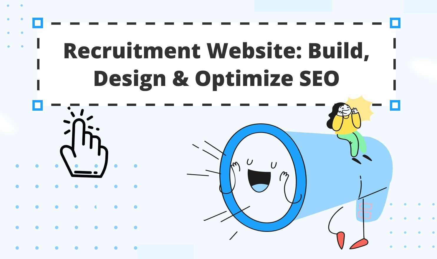 Recruitment Website: Build, Design & Optimize for SEO